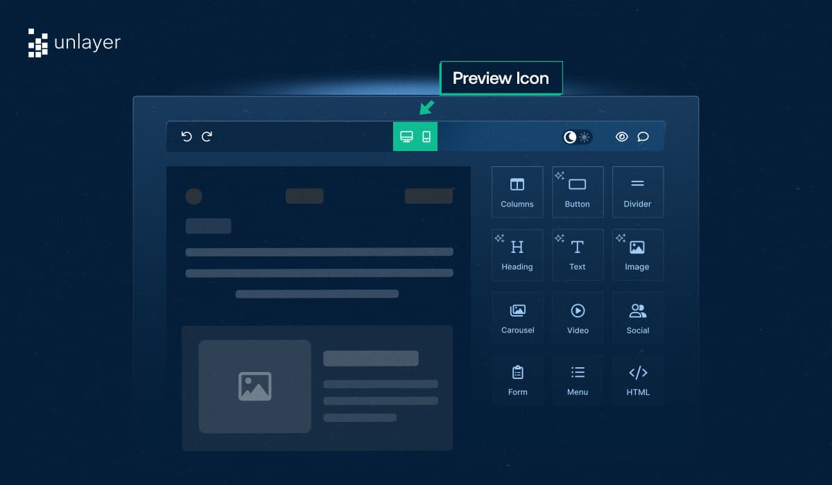 Actions bar of the Unlayer editor interface showing the preview icon. Actions bar of the Unlayer editor interface showing the preview icon.