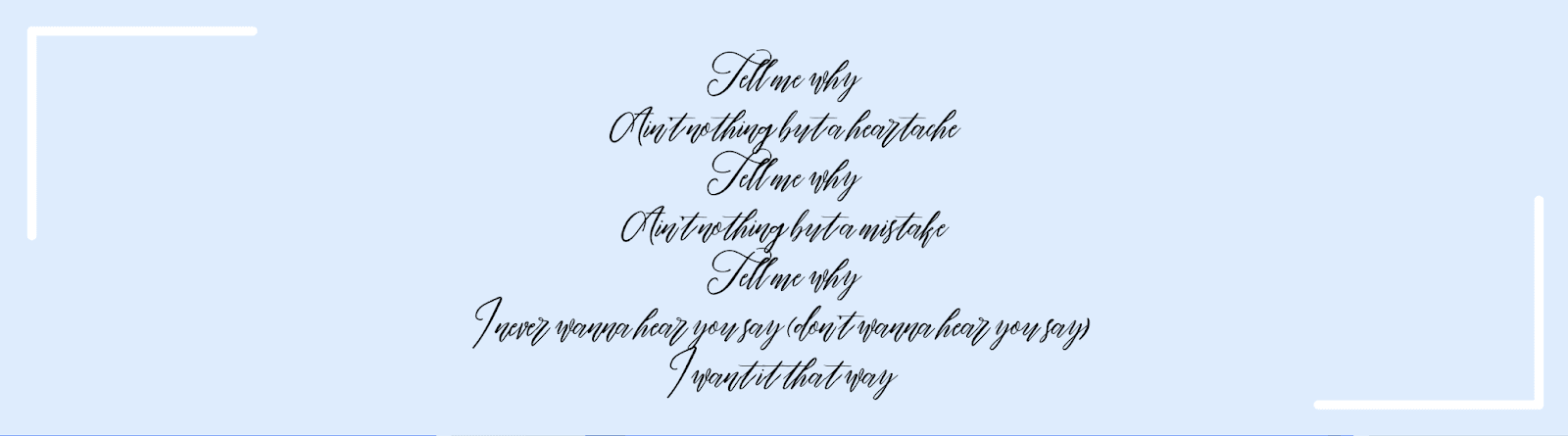 Backstreet Boys song, ‘I Want It That Way.’ as an email font example Backstreet Boys song, ‘I Want It That Way.’ as an email font example