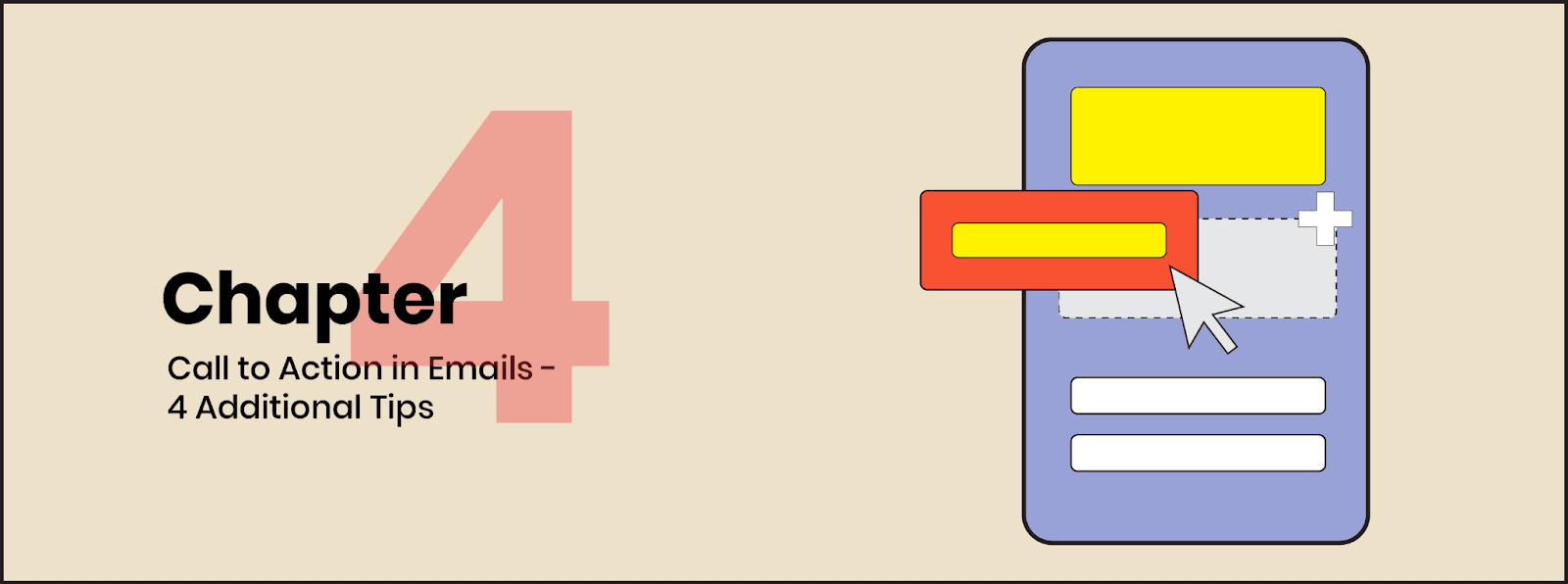 Chapter 4: Call to action in emails - 4 additional tips Chapter 4: Call to action in emails - 4 additional tips