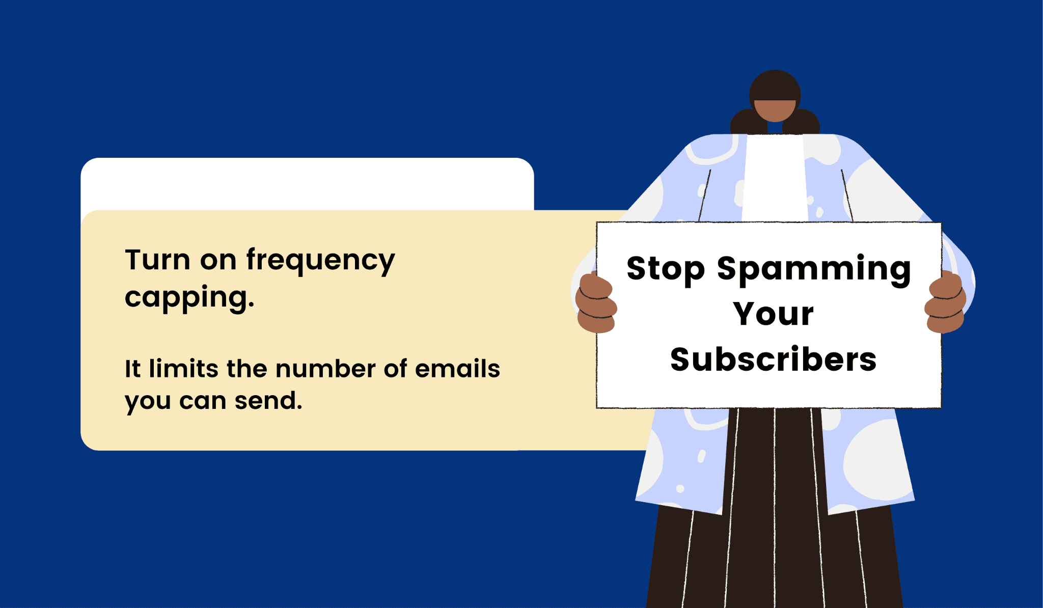 Stop bombarding your subscribers with emails through frequency capping Stop bombarding your subscribers with emails through frequency capping