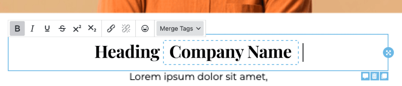 Unlayer’s editor showing where to enter “Customer Name”. Unlayer’s editor showing where to enter “Customer Name”.