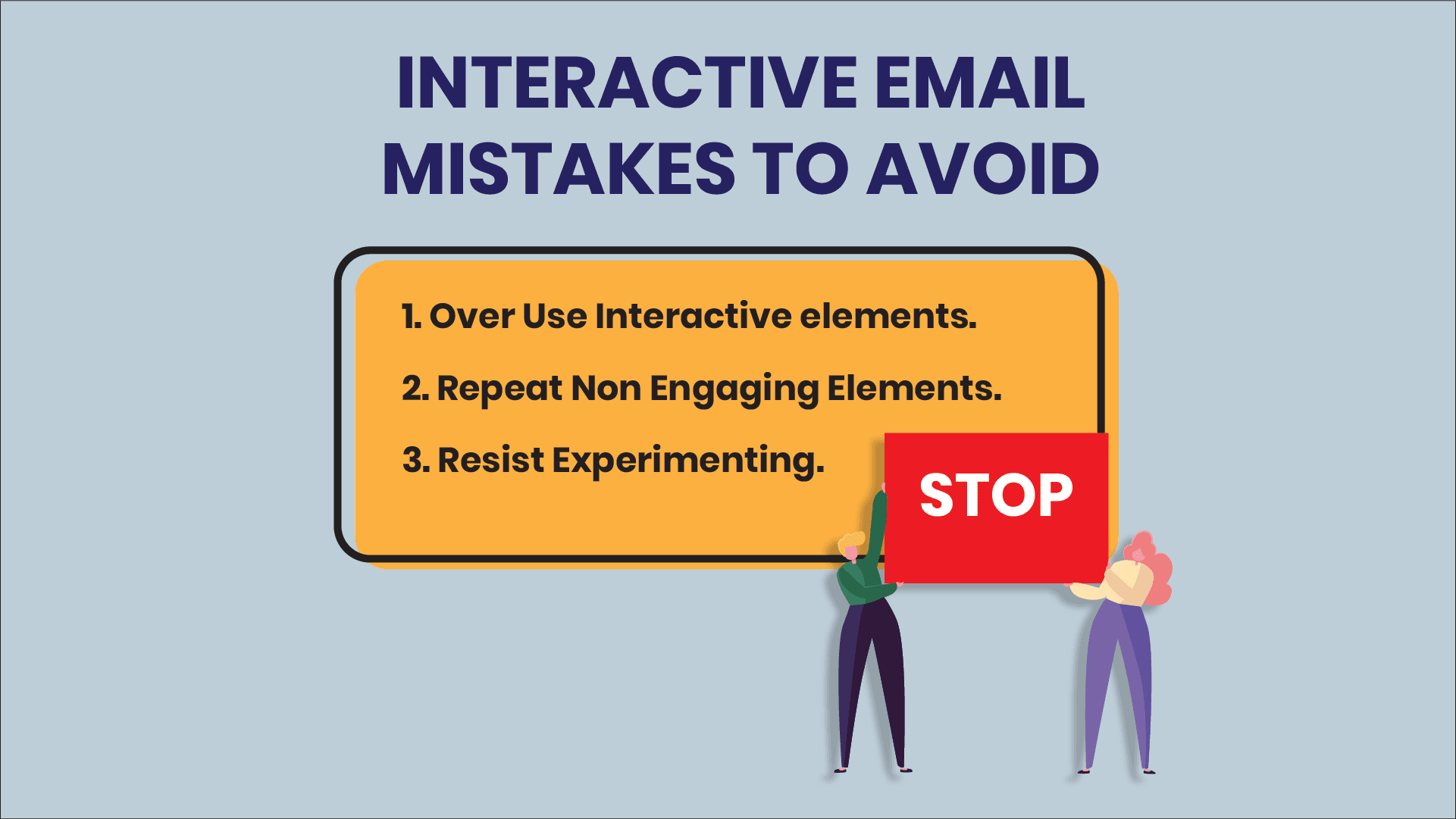 Three mistakes to avoid while designing interactive emails. Three mistakes to avoid while designing interactive emails.