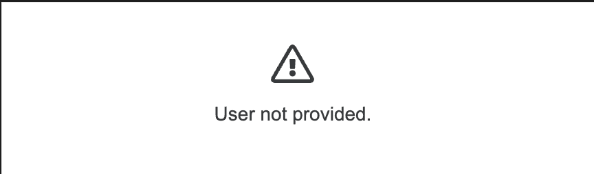 ‘User not provided’ error. ‘User not provided’ error.