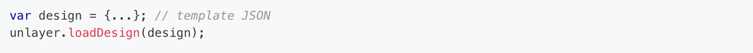 Unlayer’s code snippet for loading saved templates. Unlayer’s code snippet for loading saved templates.